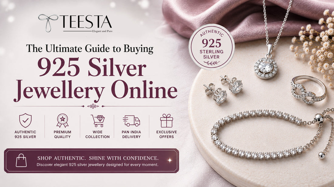 The Ultimate Guide to Buying 925 Silver Jewellery Online | Teesta Jewels